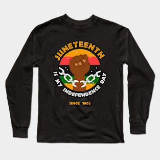 Juneteenth is My Independence Day Juneteenth Black Afro Flag Long Sleeve T-Shirt
